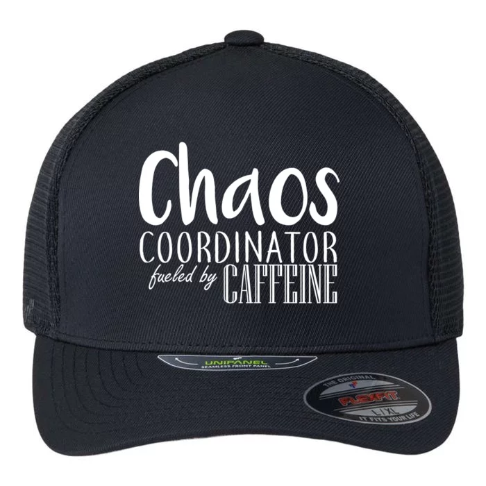 Chaos Coordinator Fueled By Caffeine Flexfit Unipanel Trucker Cap