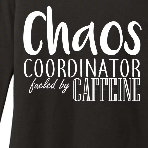 Chaos Coordinator Fueled By Caffeine Womens CVC Long Sleeve Shirt