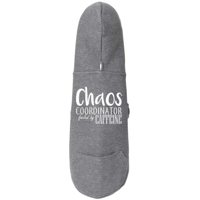 Chaos Coordinator Fueled By Caffeine Doggie 3-End Fleece Hoodie