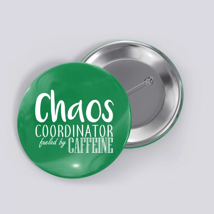 Chaos Coordinator Fueled By Caffeine Button