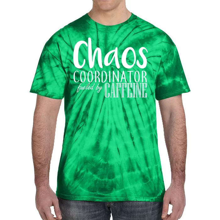 Chaos Coordinator Fueled By Caffeine Tie-Dye T-Shirt