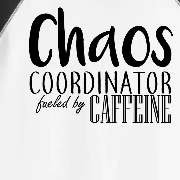 Chaos Coordinator Fueled By Caffeine Toddler Fine Jersey T-Shirt