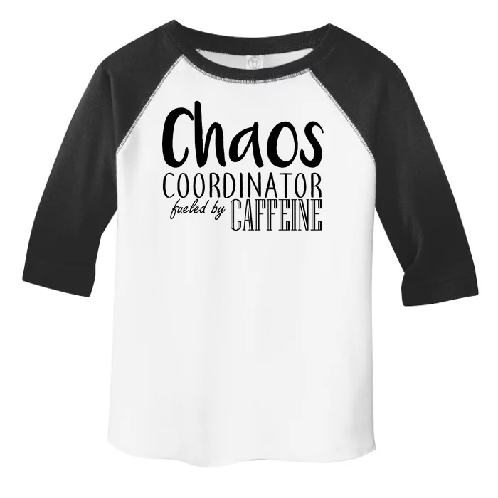 Chaos Coordinator Fueled By Caffeine Toddler Fine Jersey T-Shirt