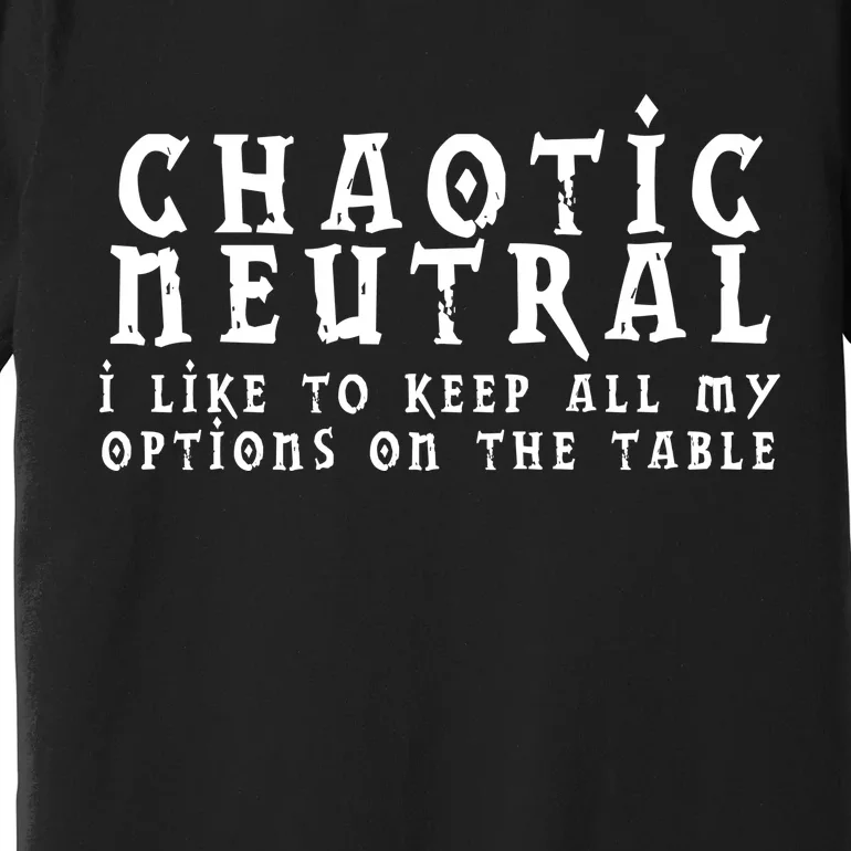 Chaotic Neutral Alignment Premium T-Shirt