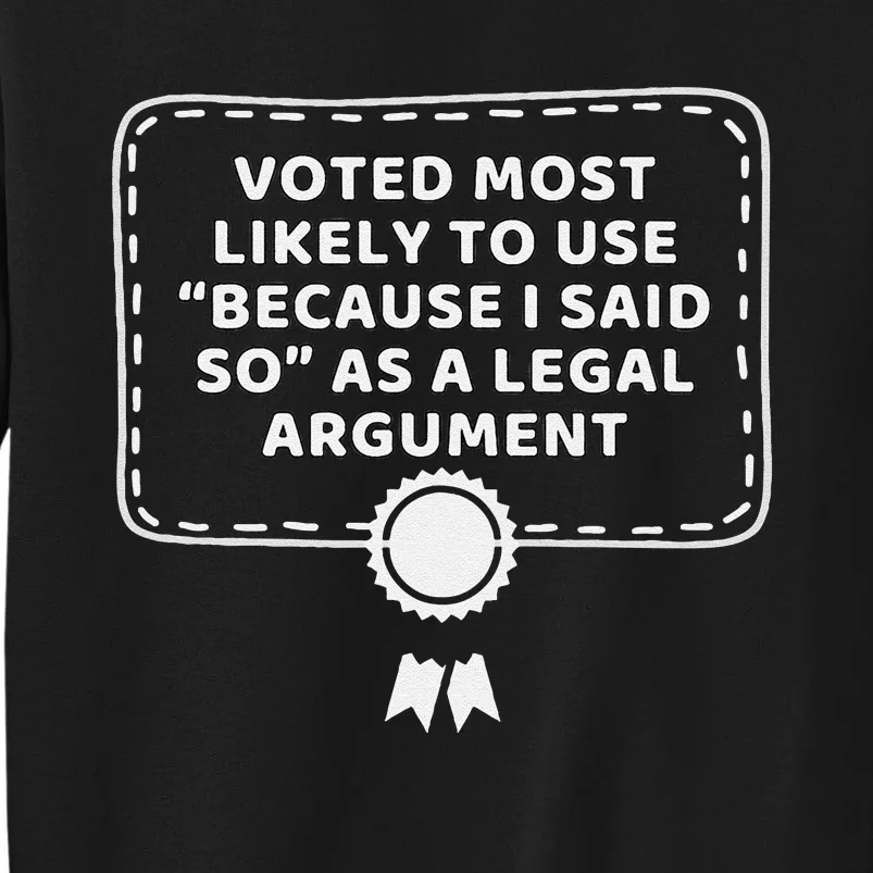 Courtroom Humor Because I Said So Legal Argument Sweatshirt