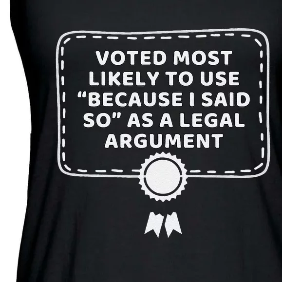 Courtroom Humor Because I Said So Legal Argument Ladies Essential Flowy Tank