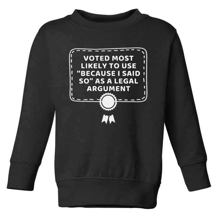 Courtroom Humor Because I Said So Legal Argument Toddler Sweatshirt