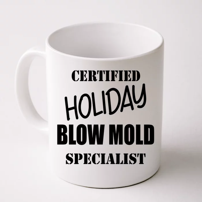 Certified Holiday Blow Mold Specialist Gift Front & Back Coffee Mug