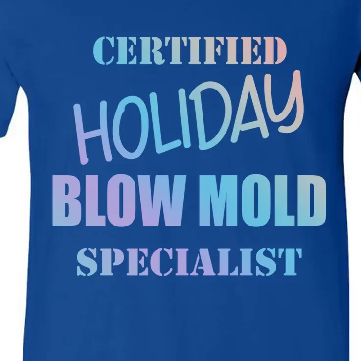 Certified Holiday Blow Mold Specialist Meaningful Gift V-Neck T-Shirt