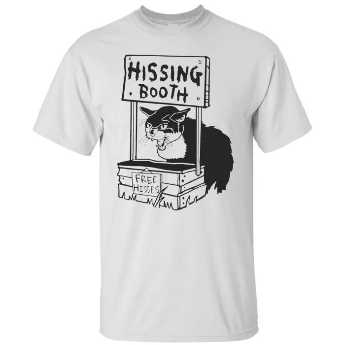 Cat Hissing Booth Free Hisses Tall T-Shirt