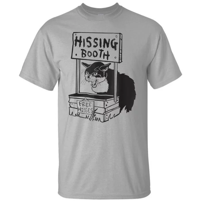 Cat Hissing Booth Free Hisses Tall T-Shirt