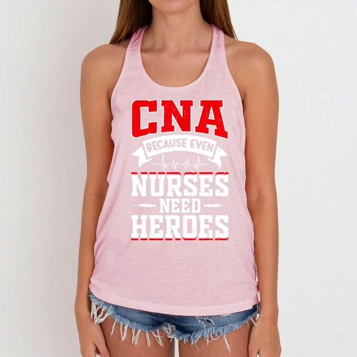 CNA Humor Because Even Nurses Need Heroes Funny CNA Nurse Women's Knotted Racerback Tank