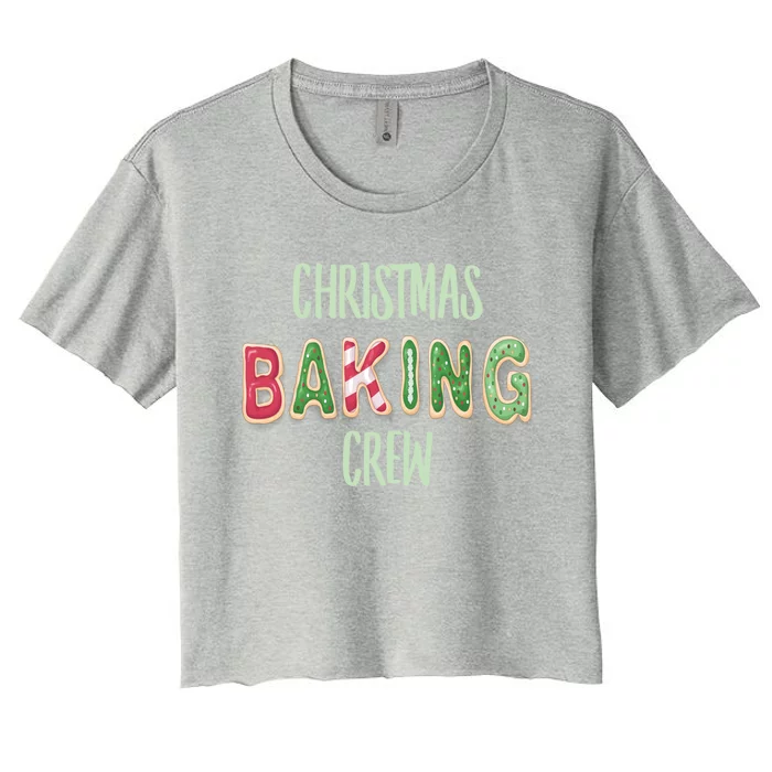 Christmas Holiday Baking Cookie Crew Team Funny Gift Women's Crop Top Tee