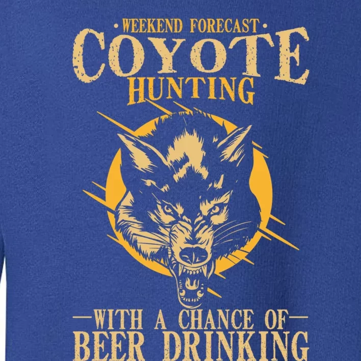 Coyote Hunting Beer Ing Gift Toddler Sweatshirt