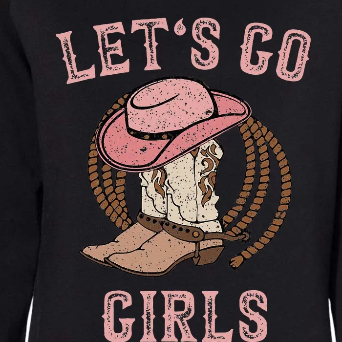 Cowboy Hat Boots Lets Go Girls Western Cowgirls Womens California Wash Sweatshirt