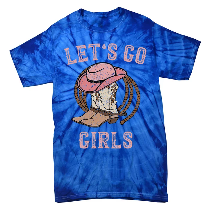 Cowboy Hat Boots LetS Go Girl Western Tie-Dye T-Shirt