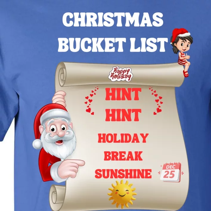 Christmas Hint Bucket List Holiday Funny Great Gift Tall T-Shirt