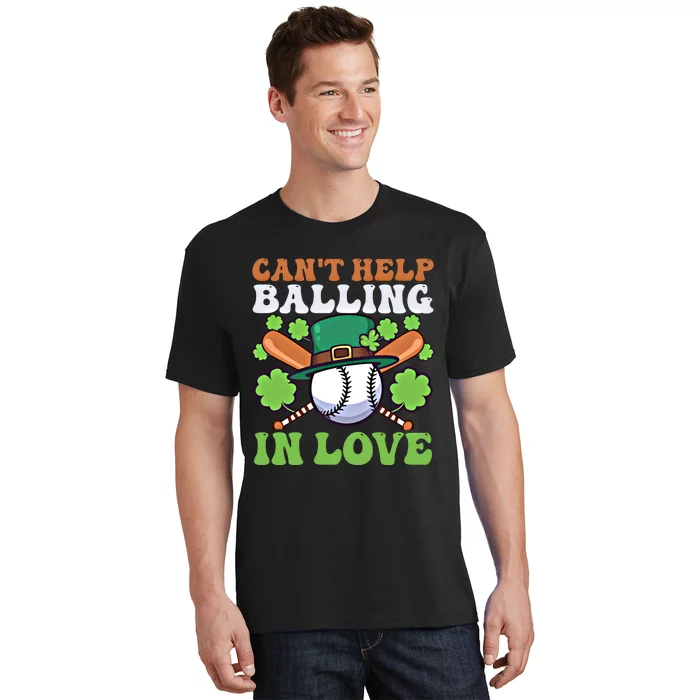 CanT Help Balling In Love Design St Patricks Baseball Gift T-Shirt