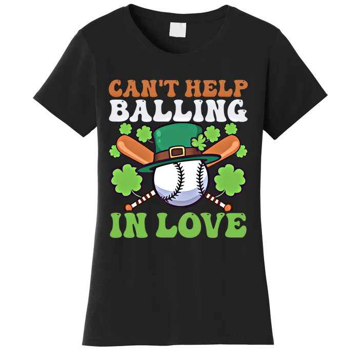 CanT Help Balling In Love Design St Patricks Baseball Gift Women's T-Shirt