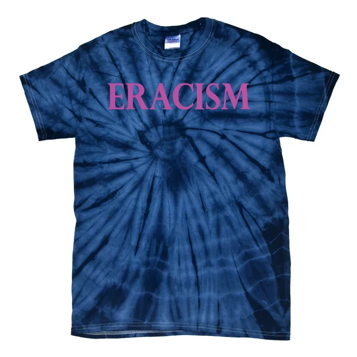 Classy Human / Civil Rights ERACISM Tie-Dye T-Shirt