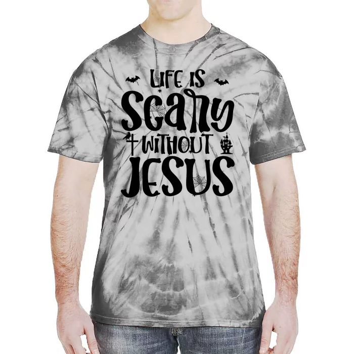 Christian Halloween Costume Life Is Scary Without Jesus Tie-Dye T-Shirt