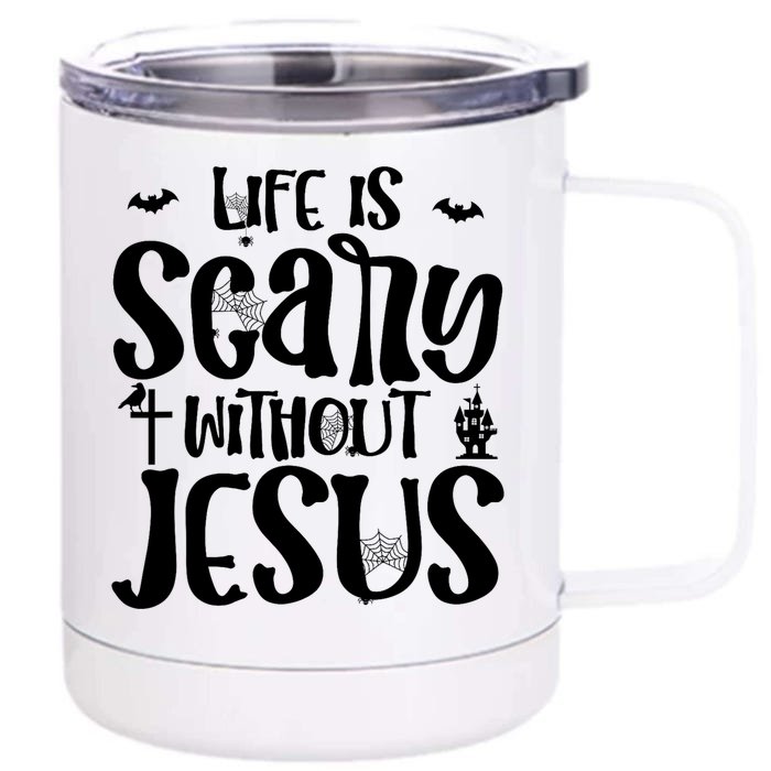 Christian Halloween Costume Life Is Scary Without Jesus Front & Back 12oz Stainless Steel Tumbler Cup