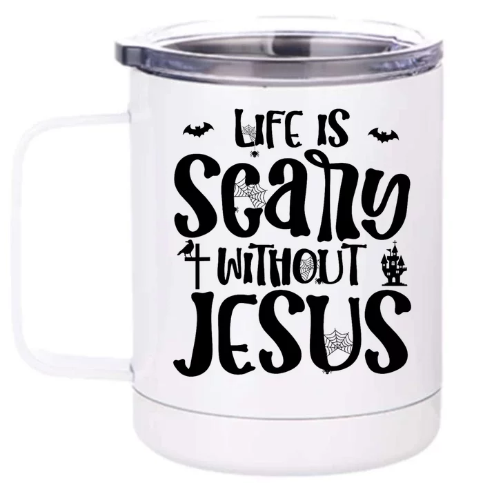 Christian Halloween Costume Life Is Scary Without Jesus Front & Back 12oz Stainless Steel Tumbler Cup