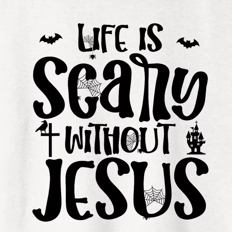 Christian Halloween Costume Life Is Scary Without Jesus Women's Crop Top Tee