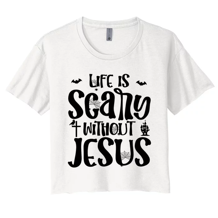 Christian Halloween Costume Life Is Scary Without Jesus Women's Crop Top Tee