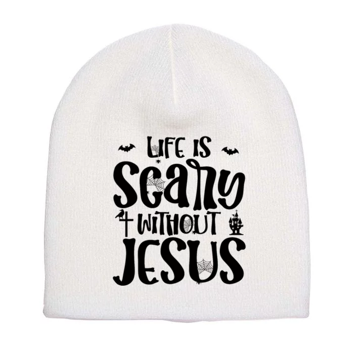 Christian Halloween Costume Life Is Scary Without Jesus Short Acrylic Beanie