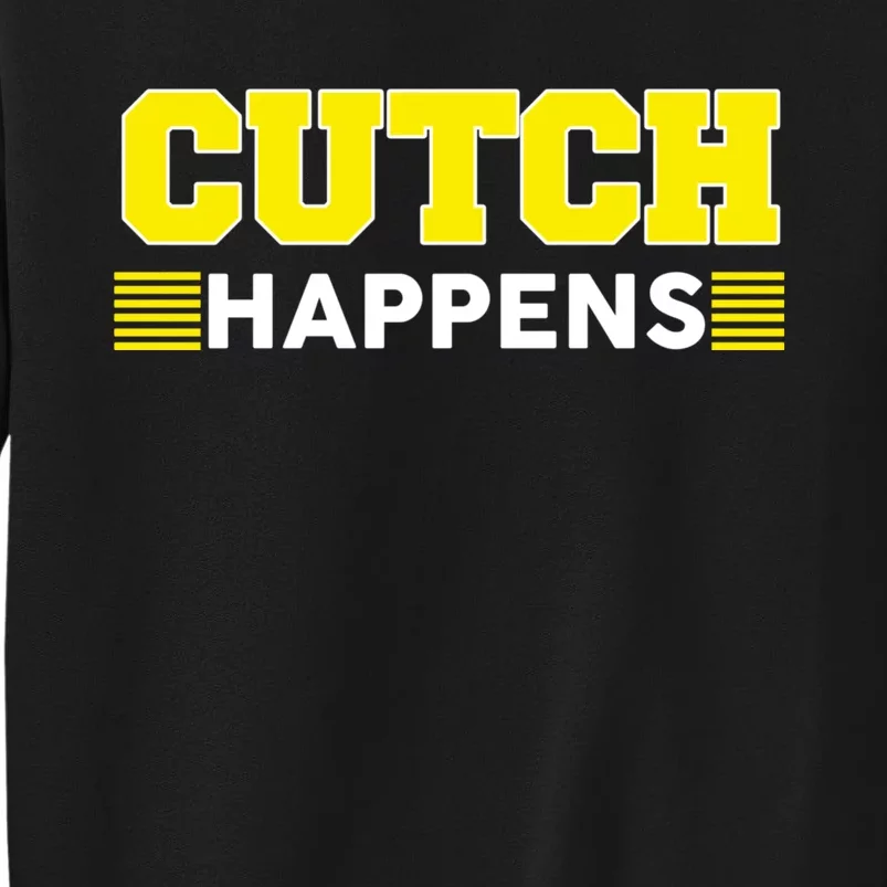 Cutch Happens Sweatshirt