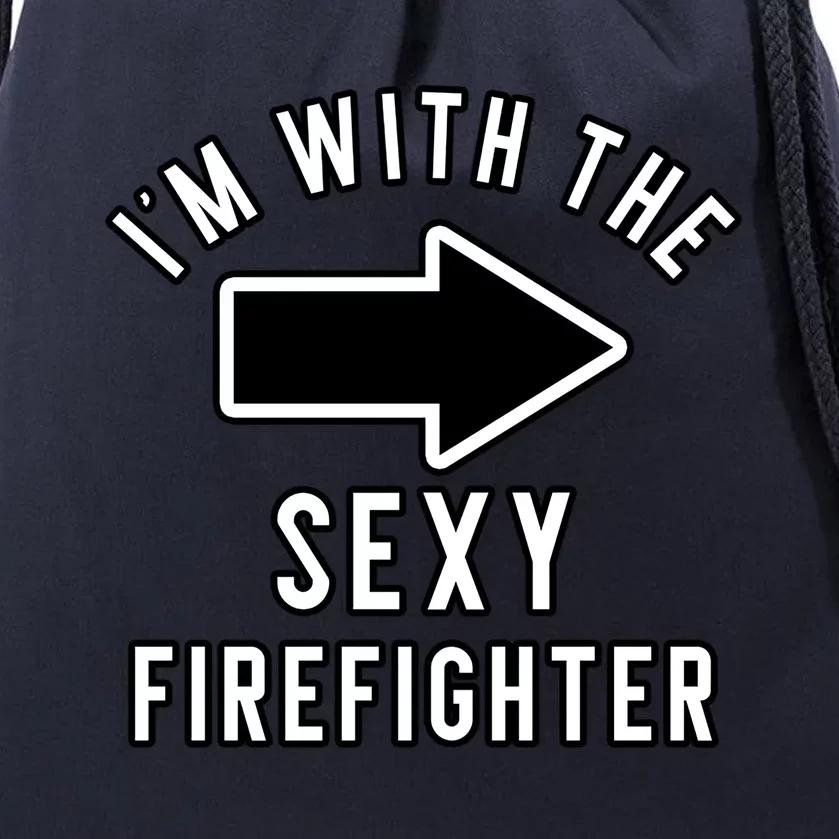 Couples Halloween Costume Great Gift Im With The Sexy Firefighter Funny Gift Drawstring Bag