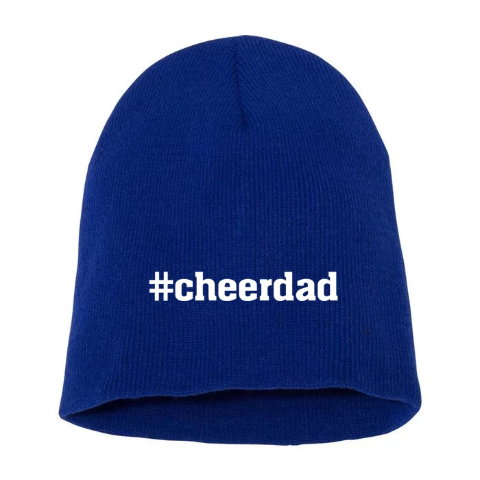 Cheerdad Hashtag Cheer Dad Proud Father Gift Short Acrylic Beanie