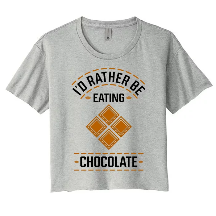 Chocolatier Hobby Chocolate Expert Funny Saying Gift Women's Crop Top Tee