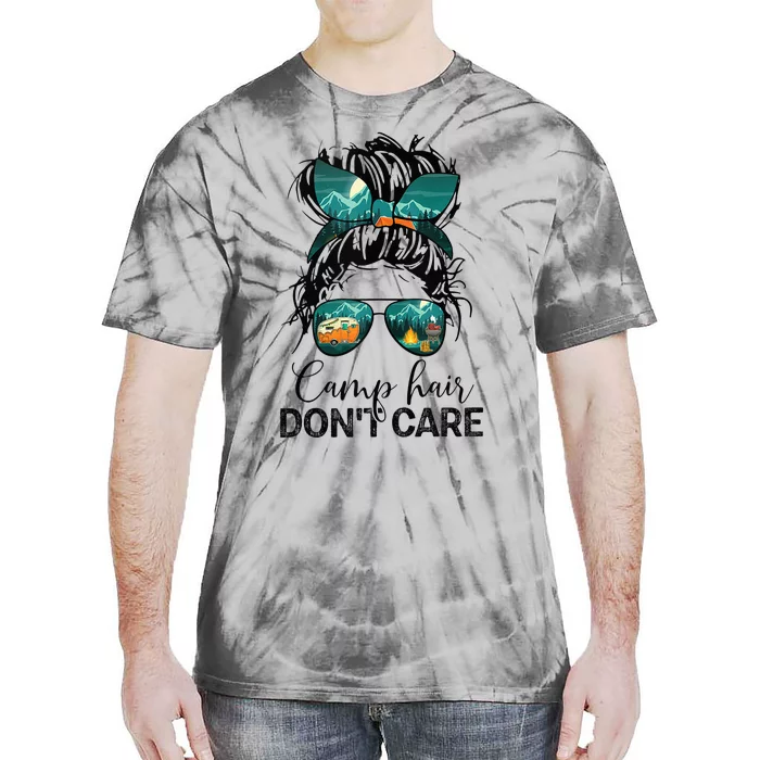 Camp Hair Dont Care Camper Camping Messy Bun Hair Tie-Dye T-Shirt