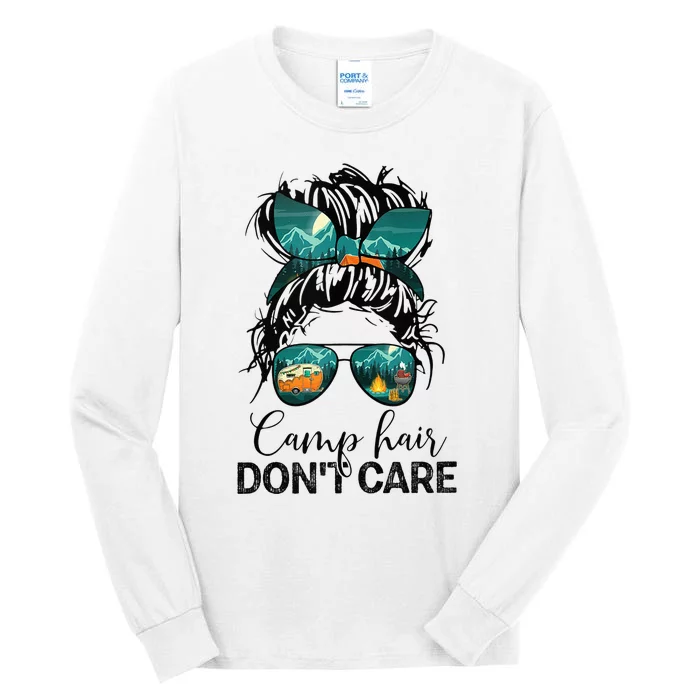 Camp Hair Dont Care Camper Camping Messy Bun Hair Tall Long Sleeve T-Shirt