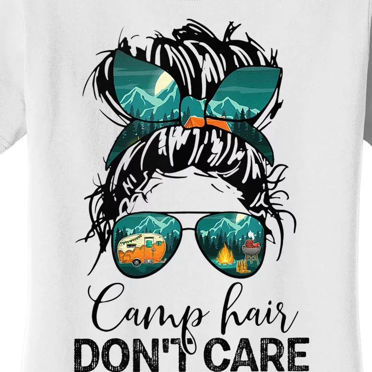 Camp Hair Dont Care Camper Camping Messy Bun Hair Women's T-Shirt