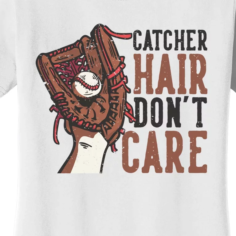 Catcher Hair Don't Care | Funny Softball Catcher Women's T-Shirt