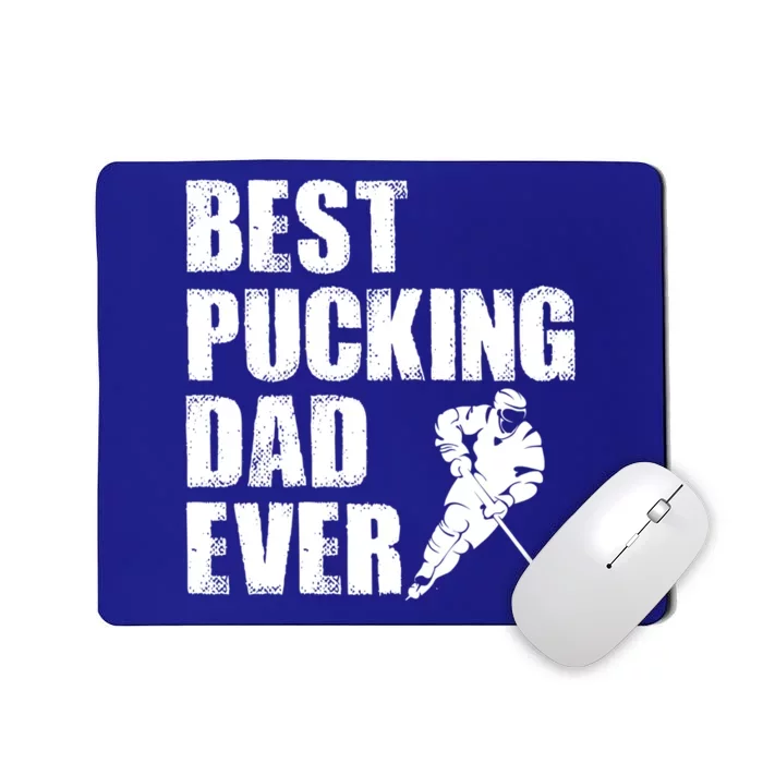 Cool Hockey Dad Gift Funny Best Pucking Dad Ever Sports Gag Gift Mousepad