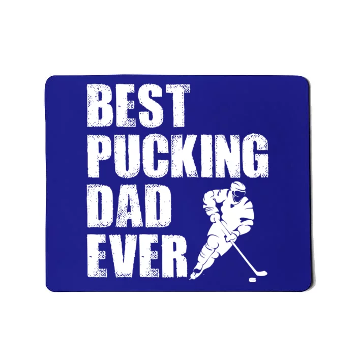 Cool Hockey Dad Gift Funny Best Pucking Dad Ever Sports Gag Gift Mousepad