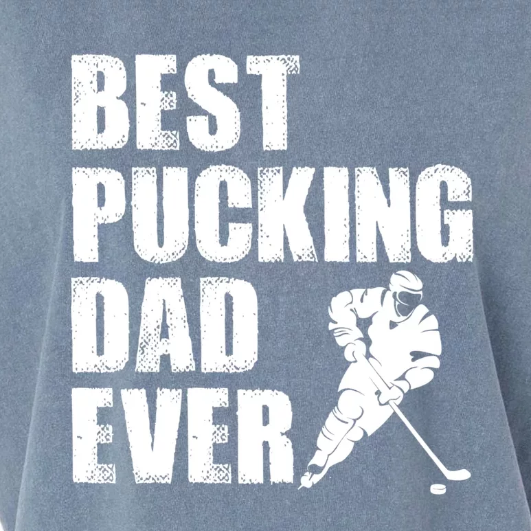 Cool Hockey Dad Gift Funny Best Pucking Dad Ever Sports Gag Gift Garment-Dyed Women's Muscle Tee