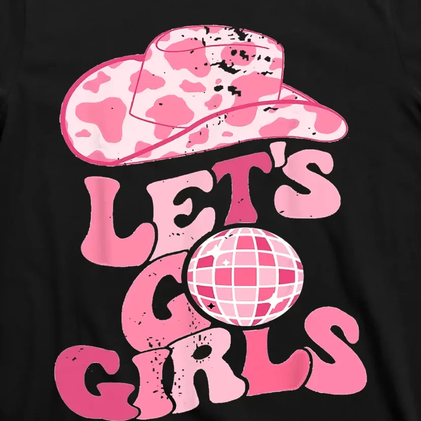 Cowboy Hat Disco Ball Lets Go Girls Western Cowgirls T-Shirt