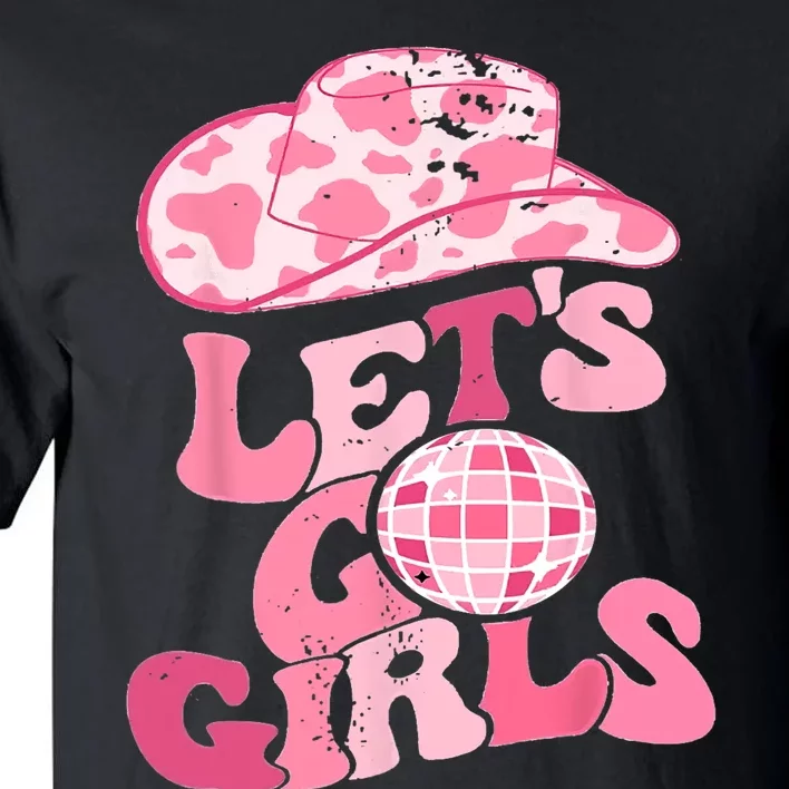 Cowboy Hat Disco Ball Lets Go Girls Western Cowgirls Tall T-Shirt