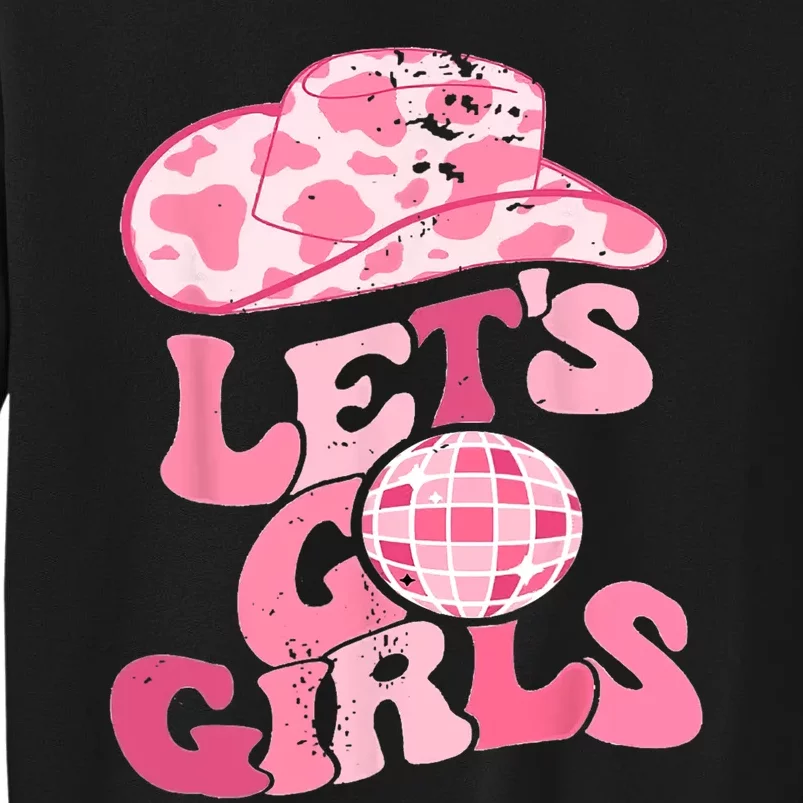 Cowboy Hat Disco Ball Lets Go Girls Western Cowgirls Tall Sweatshirt