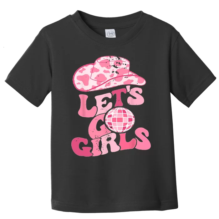 Cowboy Hat Disco Ball Lets Go Girls Western Cowgirls Toddler T-Shirt