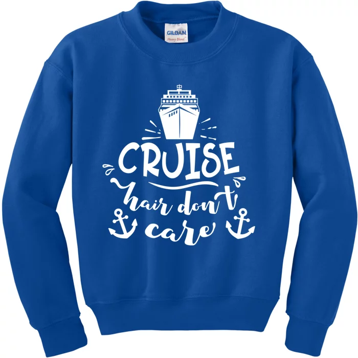 Cruise Hair Dont Care Summer Vacation Cruise Ship Nautical Gift Kids Sweatshirt