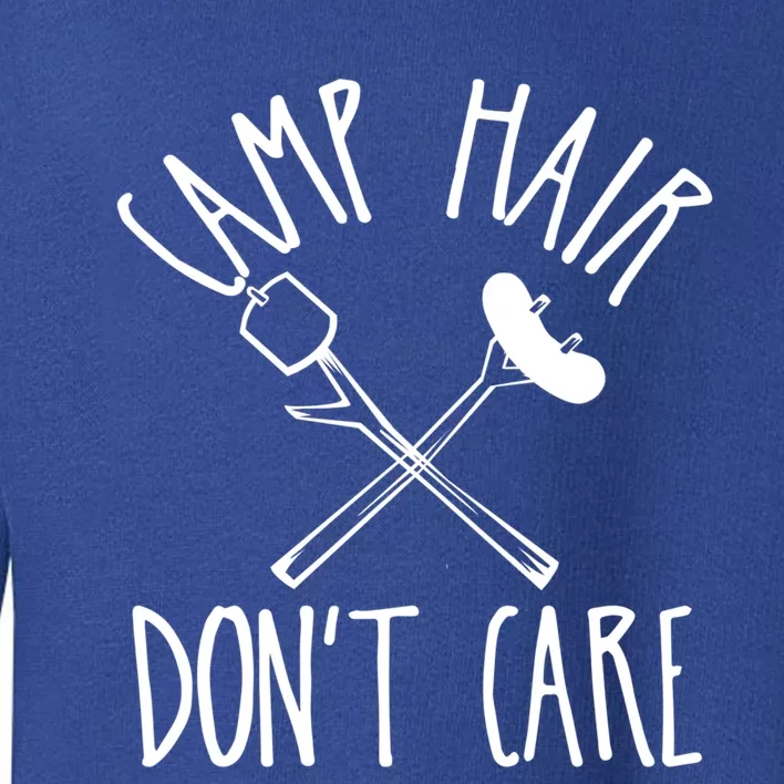 Camp Hair Dont Care Cute Camping Adventure Funny Gift Toddler Sweatshirt