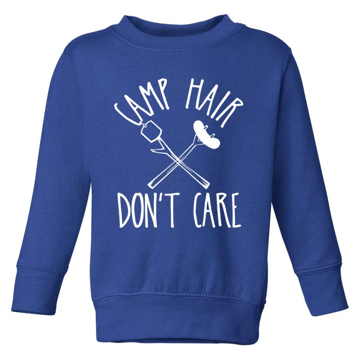 Camp Hair Dont Care Cute Camping Adventure Funny Gift Toddler Sweatshirt