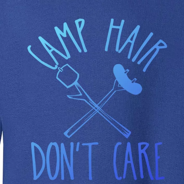 Camp Hair Dont Care Cute Camping Adventure Funny Gift Toddler Sweatshirt