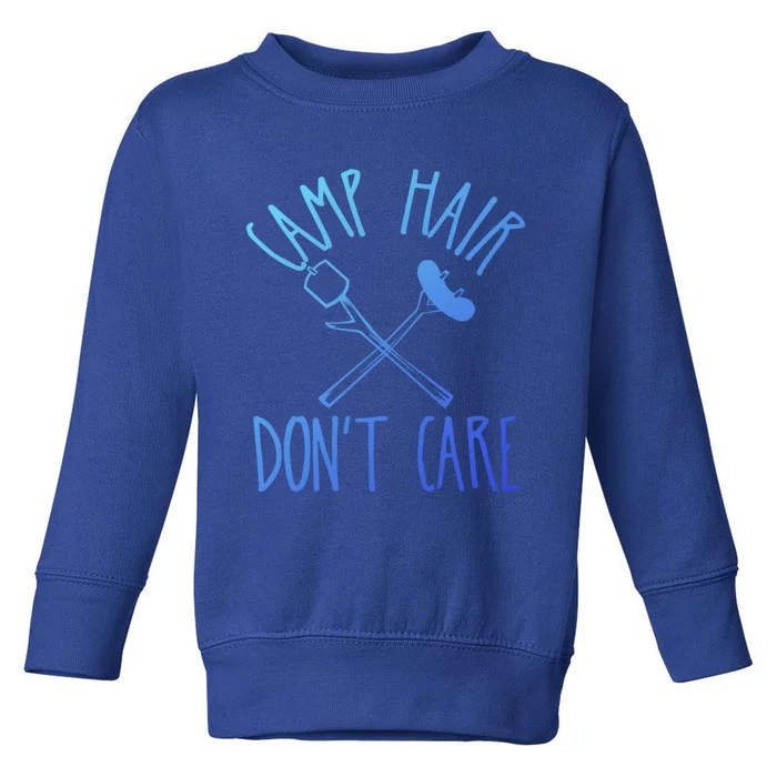 Camp Hair Dont Care Cute Camping Adventure Funny Gift Toddler Sweatshirt